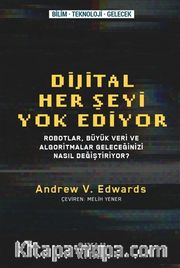 Dijital Her Şeyi Yok Ediyor