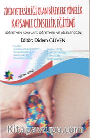  Zihin Yetersizliği Olan Bireylere Yönelik Kapsamli Cinsellik Eğitimi (Öğretmen Adayları, Öğretmen Ve Aileler İçin)