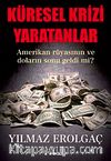 Küresel Krizi Yaratanlar