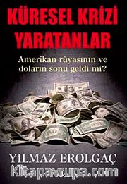 Küresel Krizi Yaratanlar