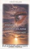 Annemin Gözüyle Ağladım