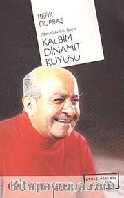 Kalbim Dinamit Kuyusu <br /> Ahmed Arif Anlatıyor