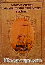 Deniz Gücünün Osmanlı Tarihi Üzerindeki Etkileri