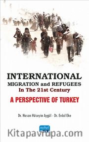 International Migration and Refugees in the 21st Century: A Perspective of Turkey