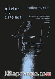 Şiirler 3 (1970-2012) / Tuğrul Tanyol 