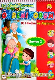 Evi, Okulu Çevremi Öğreniyorum <br /> 10 Hikaye ve Alıştırma (Seviye-2)