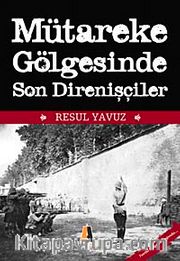 Mütakere Gölgesinde Son Direnişçiler
