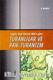 İngiliz Gizli Servisi MI5'e Göre Turanlılar ve Pan - Turanizm