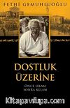 Dostluk Üzerine & Önce Selam Sonra Kelam