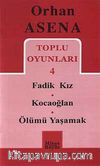 Toplu Oyunları 4 / Fadik Kız-Kocaoğlan-Ölümü Yaşamak