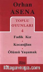 Toplu Oyunları 4 / Fadik Kız-Kocaoğlan-Ölümü Yaşamak
