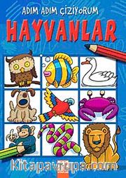 Hayvanlar / Adım Adım Çiziyorum