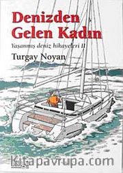 Denizden Gelen Kadın <br /> Yaşanmış Deniz Hikayeleri 2