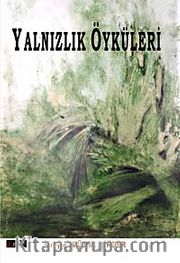 Yalnızlık Öyküleri