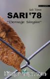 Sarı’78 & Derneğe Sürgün