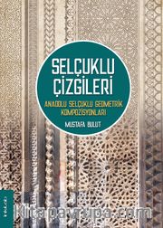 Selçuklu Çizgileri <br /> Anadolu Selçuklu Geometrik Kompozisyonları 