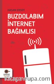 Buzdolabım İnternet Bağımlısı