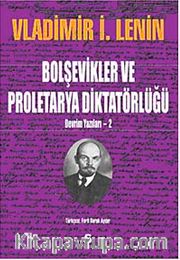Bolşevikler ve Proletarya Diktatörlüğü <br /> Devrim Yazıları-2