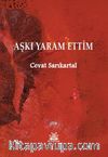 Aşkı Yaram Ettim