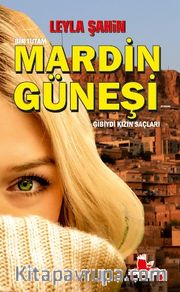 Bir Tutam Mardin Güneşi Gibiydi Kızın Saçları