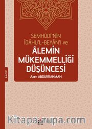 Semhudi’nin İdahu’l-Beyan’ı ve Alemin Mükemmelliği Düşüncesi