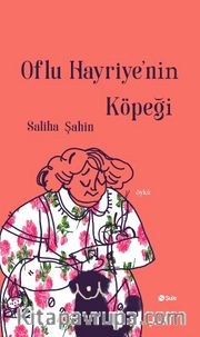 Oflu Hayriye’nin Köpeği