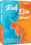 Ruh Eşin Nerede ?
