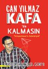 Kafada Kalmasın & Schopenhauer'ın Askerleriyiz!