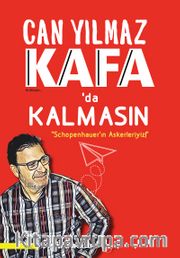 Kafada Kalmasın <br /> Schopenhauer'ın Askerleriyiz!