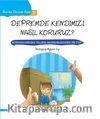 Depremde Kendimizi Nasıl Koruruz? / Sıra Dışı Durumlar Serisi 2