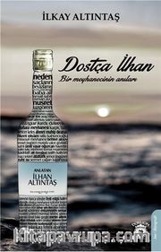 Dostça İlhan  Bir Meyhanecinin Anıları