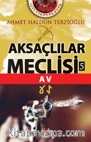 Aksaçlılar Meclisi 5 / Av