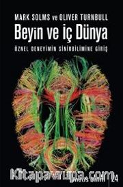 Beyin ve İç Dünya <br /> Öznel Deneyimin Sinirbilimine Giriş