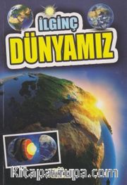 İlginç Bilgiler Serisi / İlginç Dünyamız