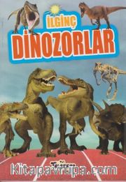İlginç Bilgiler Serisi / İlginç Dinozorlar