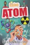 İlginç Bilgiler Serisi / İlginç Atom