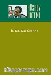 İl, Dil, Din Üzerine