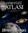 Gökyüzü Atlası & Evrenin Keşfi Yıldızlarla Gezegenler Arasında Bir Yolculuk