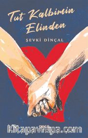 Tut Kalbimin Elinden