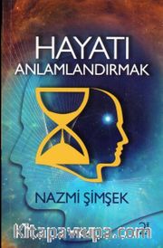Hayatı Anlamlandırmak