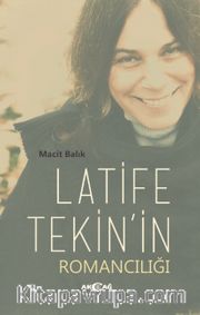 Latife Tekin’in Romancılığı