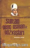 Sultan Genç Osman’ın Gözyaşları