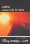 Saatlaeri Sonsuzluğa Kurdum