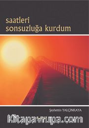 Saatlaeri Sonsuzluğa Kurdum