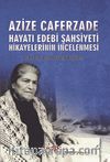 Azize Caferzade Hayatedebi Şahsiyeti Hikayelerinin İncelenmesi