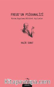 Freud’un Psikanalizi <br /> Kuram, Uygulama, Kültürel Açılımlar