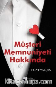 Müşteri Memnuniyeti Hakkında