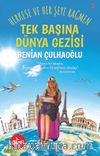 Tek Başına Dünya Gezisi & Herkese ve Her Şeye Rağmen