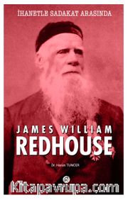 İhanetle Sadakat Arasında James William Redhouse