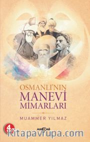 Osmanlı'nın Manevi Mimarları